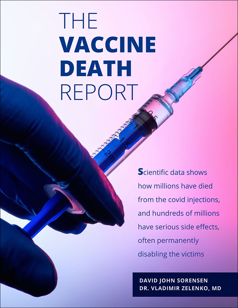 THE VACCINE DEATH REPORT – Millions Have Died From The Injections
