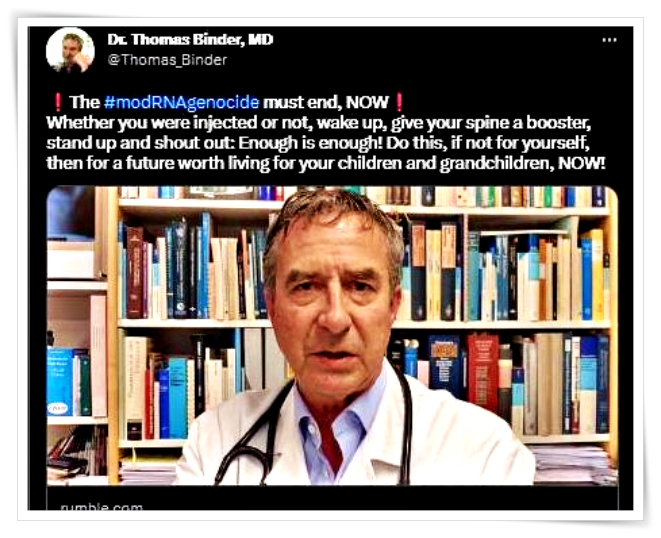 Dr. Thomas Binder: Dear fellow humans – The ModRNA genocide must end, NOW!