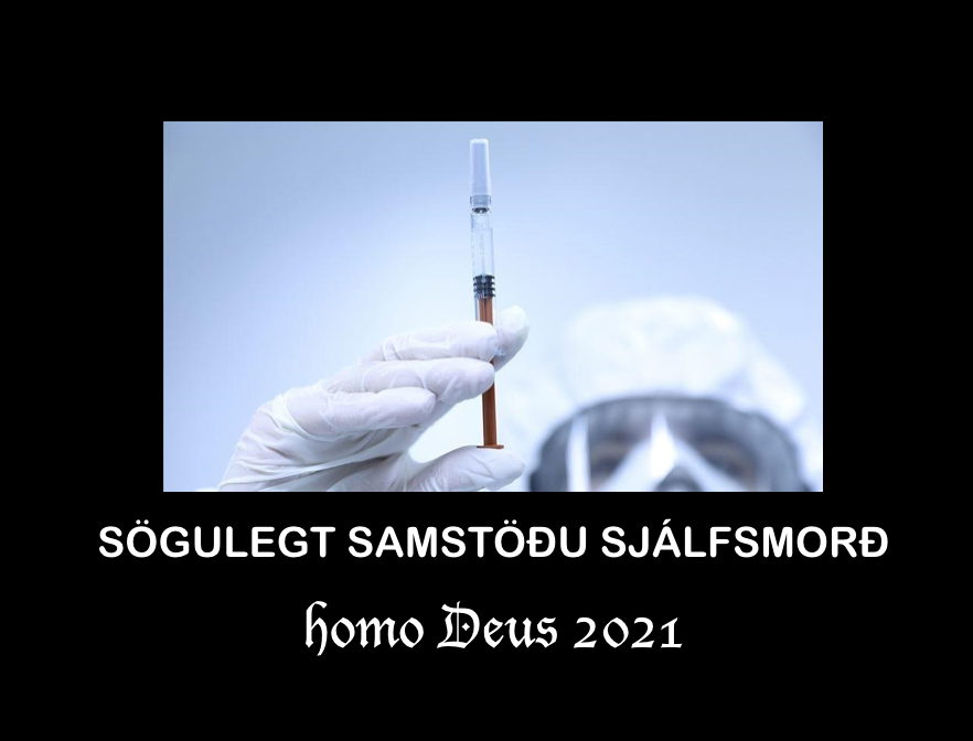 HOMO DEUS 2021- Sögulegt Samstöðu Sjálfsmorð
